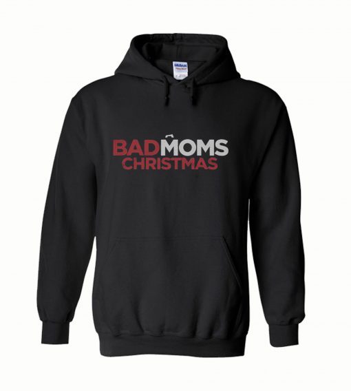 A Bad Moms Christmas Hoodie