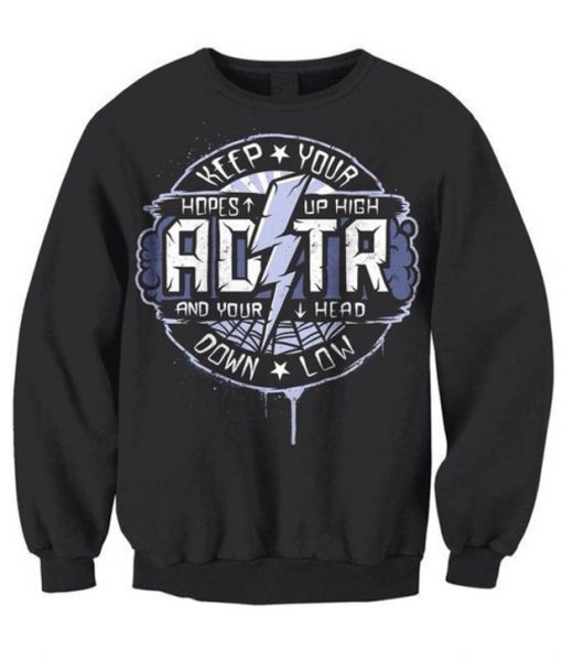 ADTR Keep Your Hopes Up High And Your Head Down Low Sweatshirt