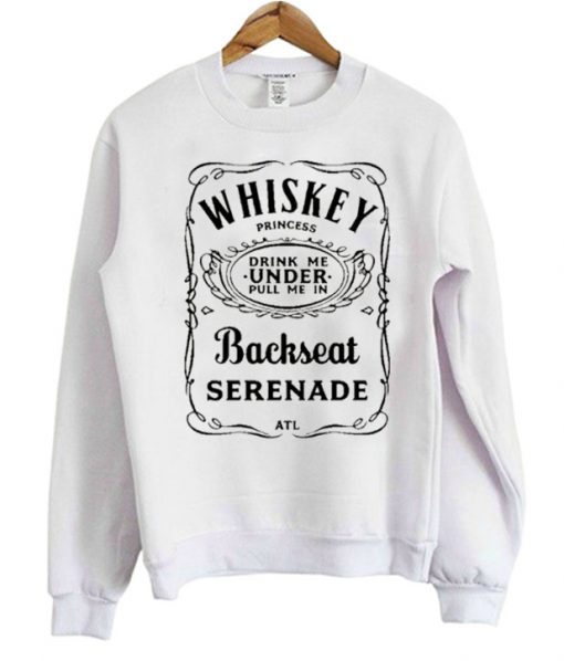 ATL Whiskey Princess Backseat Serenade Sweatshirt