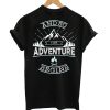 Adventure Traveling Camping T-Shirt