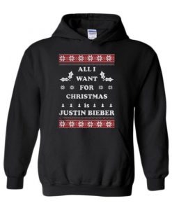 All I want for Christmas is Justin Bieber Hoodie