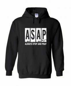 Asap always stop and pray Hoodie