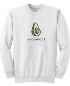 Avocadon’t Sweatshirt