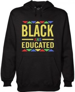 BLACK and EDUCATED Hoodie