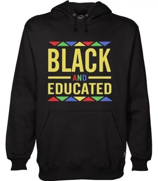 BLACK and EDUCATED Hoodie