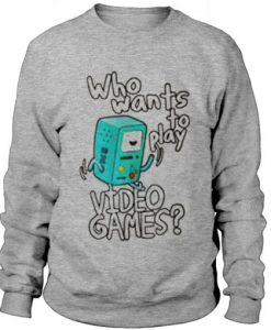 BMO Adventure Time Who Wants to Play Video Games Sweatshirt