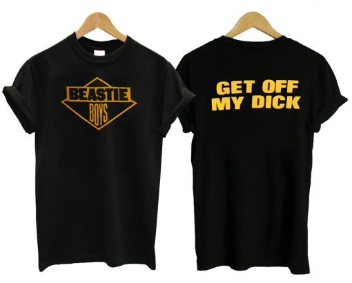 Beastie Boys Get Off My Dick Tee