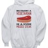 Becoming A Vegetarian Is A Huge Missed Steak Funny Hoodie