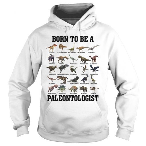 Born to be a paleontologist forced to go to school Hoodie