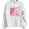 But You Didn’t Do Anything Sailor Moon Sweatshirt
