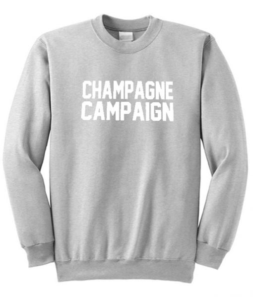 Champagne Campaign Sweatshirt