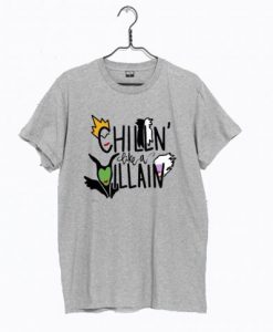 Chillin Like A Villain T Shirt KM