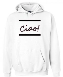 Ciao! Hoodie