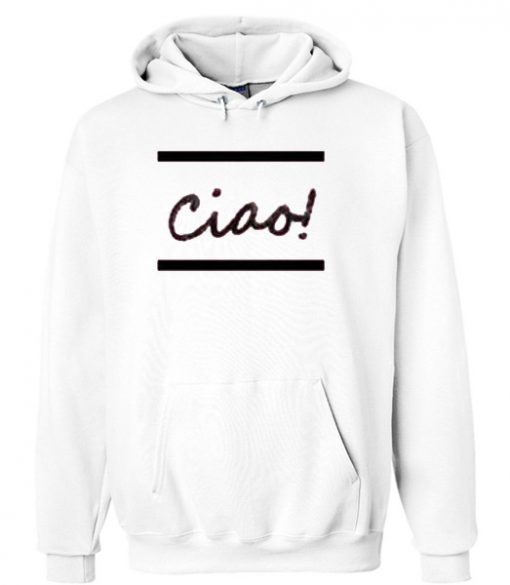 Ciao! Hoodie