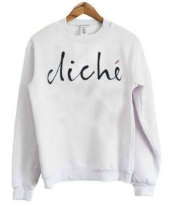 Cliche Statement Sweatshirt