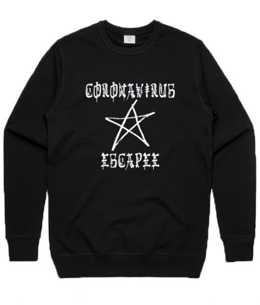 Corona Virus Escapee Sweatshirt-510x598