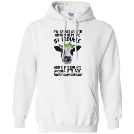 Cow My Smart Mouth Always Gets Me In Trouble Hoodie