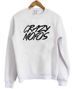 Crazy Mofos Graphic Sweatshirt