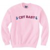 Cry Baby Crewneck Sweatshirt