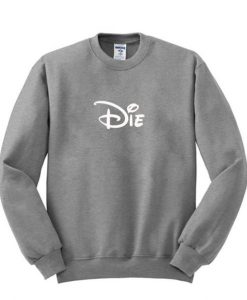 Die Disney Font Sweatshirt