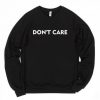 Don’t Care Crewneck Sweatshirt
