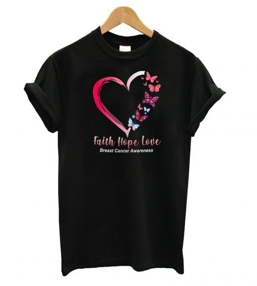 Faith Hope Love Pink Butterfly Heart Breast Cancer Awareness T shirt