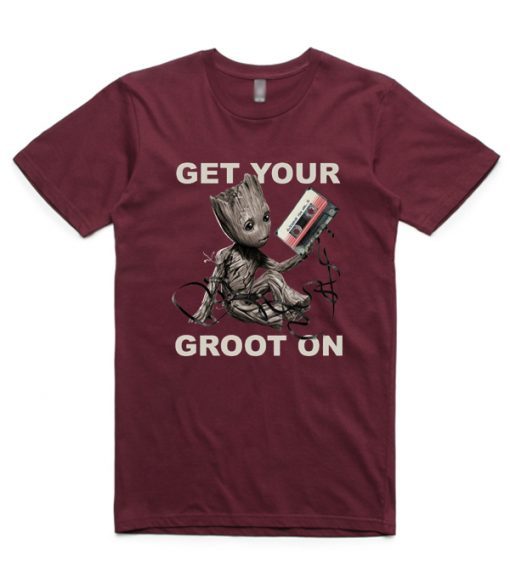 Get Your Groot On T Shirt