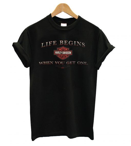 Harley Davidson Life Begins When You Get One T shirt