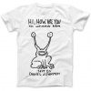 Hi How Are You Daniel Johnston The Unfinished Album T-shirt