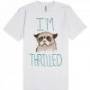 I Am Thrilled Pug T-Shirt