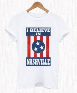 I Believe In Nashville Tornado Nashville Strong T Shirt