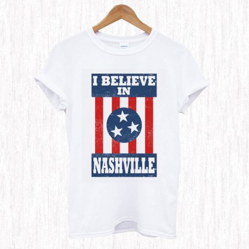 I Believe In Nashville Tornado Nashville Strong T Shirt