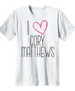 I Love Cory Matthews T-shirt