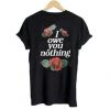 I Owe You Nothing T-Shirt