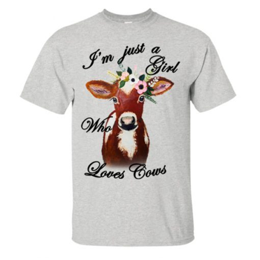 I’m Justb A Girl Who Loves Gows T-Shirt