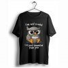 I’m Not a Nerd I’m Just Smarter Than You T Shirt