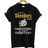 I’m a Pittsburgh Steelers fan Surviving in enemy territory T shirt