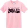 I’m the youngest rules don’t apply to me T-shirt