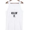 Killin It Tank top