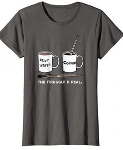 The Struggle is Real T-Shirt