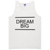 dream big Tanktop