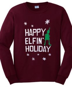 happy elfin’ holiday sweatshirt