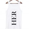 her font tank top