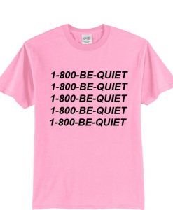 1-800-BE-QUITE-Hotlinebling-T-shirt THD