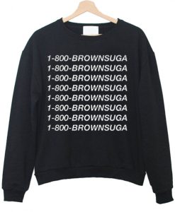 1-800-Brownsuga-Sweatshirt THD