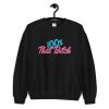 100-That-Bitch-Unisex-Crewneck-Sweatshirt THD