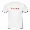 4hunnid tshirt