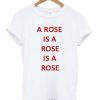 A Rose Is A Rose T-shirt THD