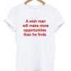 A Wish Man Quote T-shirt THD