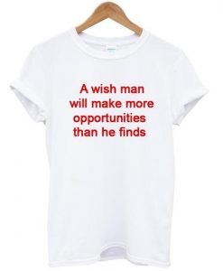 A Wish Man Quote T-shirt THD